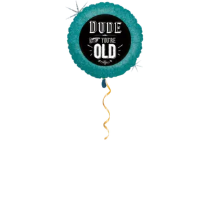 Dude you're old Ballon - 46cm
